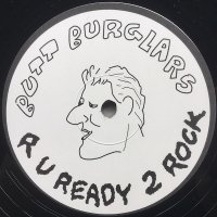 Butt Burglars / Are You Ready 2 Rock