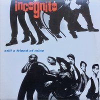 Incognito / Still A Friend Of Mine