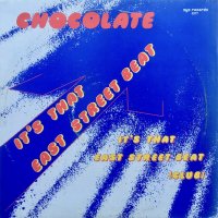 Chocolate / It's That East Street Beat