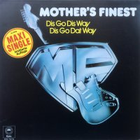 Mother's Finest / Dis Go Dis Way, Dis Go Dat Way c/w Thank You For The Love