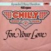 Chilly / For Your Love