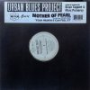Urban Blues Project Presents Mother Of Pearl Featuring Pearl Mae / Your Heaven