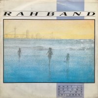 RAH Band / What'll Become Of The Children?