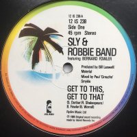 Sly & Robbie Band / Get To This, Get To That