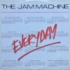 The Jam Machine / Everyday