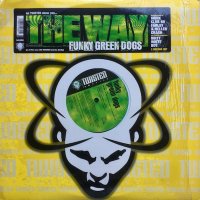 Funky Green Dogs / The Way