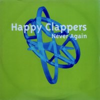 Happy Clappers / Never Again