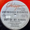 Unfinished Business / Out Of My Hands