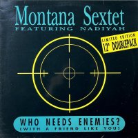 Montana Sextet Featuring Nadiyah / Who Needs Enemies