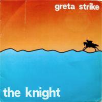 Greta Strike / The Knight b/w My Lonely Time