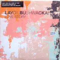 Layo & Bushwacka! / Love Story