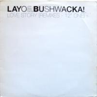Layo & Bushwacka! / Love Story