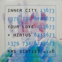 Inner City / Your Love c/w Hiatus