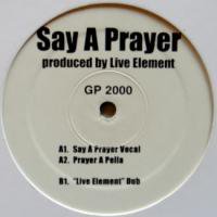 Live Element / Say A Prayer