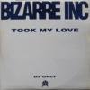 Bizarre Inc / Took My Love