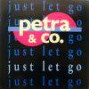 Petra & Co. / Just Let Go
