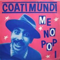 Coati Mundi / Me No Pop I