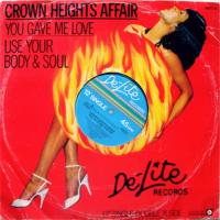 Crown Heights Affair / You Gave Me Love c/w Use Your Body & Soul