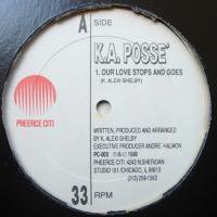 K.A. Posse' / Our Love Stops And Goes