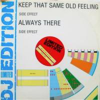 Side Effect / Always There c/w Keep That Same Old Feeling