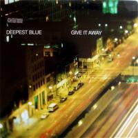 Deepest Blue / Give It Away