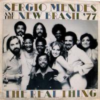 Sergio Mendes And The New Brasil '77 / The Real Thing