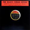 The Black Cuban Opera / Symphonies From The Underground Volume 1