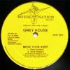 Grey House / Move Your Assit  c/w New Beats The House(12