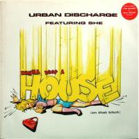 Urban Discharge / Wanna Drop A House