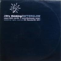 It's Thinking / Afterglow