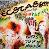 Ecstasy / This Is My House -The Remixes-