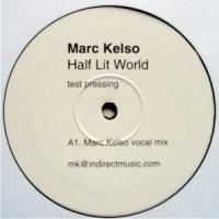 Marc Kelso / Half Lit World