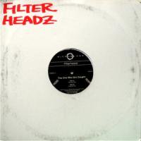 Filterheadz / The One Who Got Caught