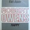 Robert Owens / Far Away c/w Happy