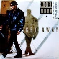 Bobby Brown / Get Away