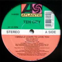 Ten City / I Should Learn To Love You