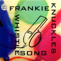 Frankie Knuckles / The Whistle Song