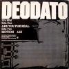 Deodato / Are You For Real c/w Motion