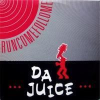 Da Juice / Runcomefollome