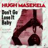 Hugh Masekela / Don't Go Lose It Baby