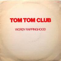 Tom Tom Club / Wordy Rappinghood