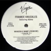 Frankie Knuckles / Whadda U Want