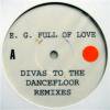 E. G. Full Of Love Divas To The Dancefloor