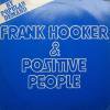 Frank Hooker & Positive People This Feelin'