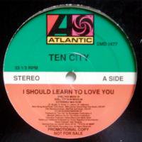 Ten City / I Should Learn To Love You