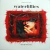 Waterlillies / Tired Of You