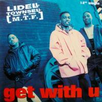 Lidell Townsell & M.T.F. / Get With U