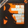 Peter Brown Do Ya Wanna Get Funky With Me