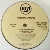 Robert Owens / I'll Be Your Friend