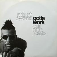 Robert Owens / Gotta Work